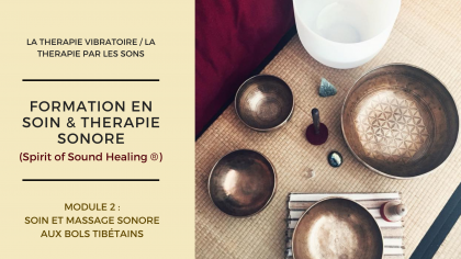 formation MODULE 2 : Soins & Massages Sonores aux bols Chantants ( Spirit Of Sound Healing ) Manuel Mahé Sonothérapeute